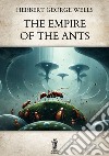 The Empire of the Ants. E-book. Formato EPUB ebook