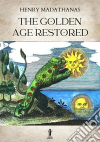 The Golden Age Restored. E-book. Formato EPUB ebook