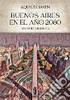 Buenos Aires en el año 2080. E-book. Formato EPUB ebook