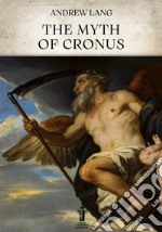 The Myth of Cronus. E-book. Formato EPUB ebook