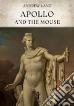 Apollo and the Mouse. E-book. Formato EPUB ebook