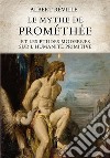 Le Mythe de Prométhée et les Etudes modernes sur l’Humanité primitive. E-book. Formato EPUB ebook