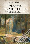 L’Épopée des NibelungenÉtude sur son caractère et ses origines. E-book. Formato EPUB ebook di Albert Réville