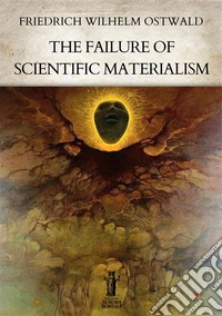 The Failure of Scientific Materialism. E-book. Formato EPUB ebook