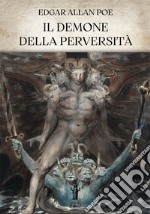 Il demone della perversità. E-book. Formato EPUB ebook