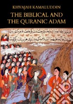 The Biblical and the Quranic Adam. E-book. Formato EPUB ebook