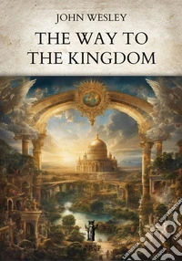 The Way to the Kingdom. E-book. Formato EPUB ebook