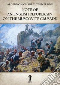 Note of an English Republican on the Muscovite Crusade. E-book. Formato EPUB ebook