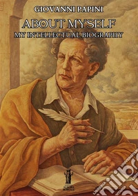 About Myself. My intellectual biography. E-book. Formato EPUB ebook
