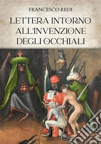 Lettera intorno all'invenzione degli occhiali. E-book. Formato EPUB ebook