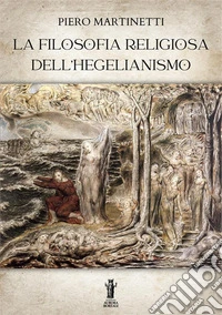 La filosofia religiosa dell'hegelianismo. E-book. Formato EPUB ebook