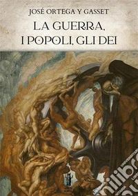 La guerra, i popoli, gli Dei. E-book. Formato EPUB ebook