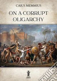 On a Corrupt Oligarchy. E-book. Formato EPUB ebook