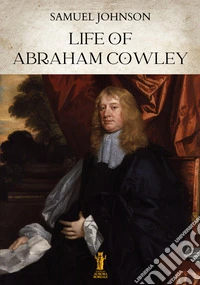 Life of Abraham Cowley. E-book. Formato EPUB ebook