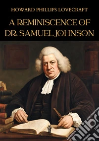 A Reminiscence of Dr. Samuel Johnson. E-book. Formato EPUB ebook