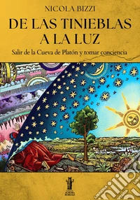 De las Tinieblas a la LuzSalir de la Cueva de Platón y tomar conciencia. E-book. Formato EPUB ebook