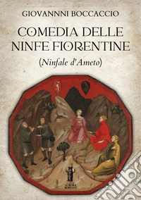 Comedia delle Ninfe Fiorentine (Ninfale d'Ameto). E-book. Formato EPUB ebook