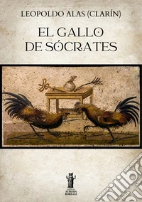 El gallo de Sócrates. E-book. Formato EPUB ebook