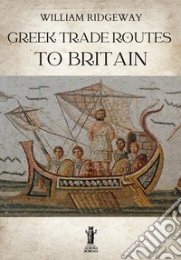 Greek Trade Routes to Britain. E-book. Formato EPUB ebook