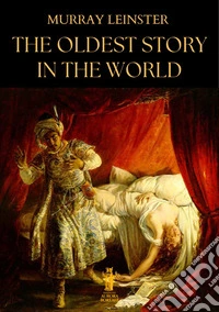 The Oldest Story in the World. E-book. Formato EPUB ebook