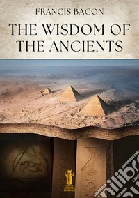 The Wisdom of the Ancients. E-book. Formato EPUB ebook