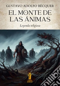 El Monte de las ÁnimasLeyenda religiosa. E-book. Formato EPUB ebook