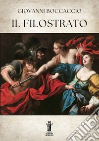 Il Filostrato. E-book. Formato EPUB ebook