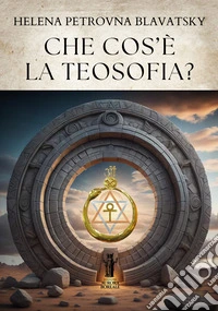 Che cos’è la Teosofia?. E-book. Formato EPUB ebook