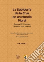 La Sabiduría  de la Cruz en un Mundo Plural - Volumen 1Actas del IV Congreso Teológico Internacional. E-book. Formato EPUB ebook