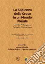 La Sapienza della Croce in un Mondo Plurale • Volume 2Atti del IV Congresso Teologico Internazionale. E-book. Formato EPUB ebook