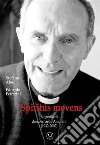 Spiritus movensBiografia di don Bernardo Antonini (1932-2002). E-book. Formato EPUB ebook