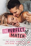 Imperfect Match. E-book. Formato EPUB ebook di Melanie Harlow