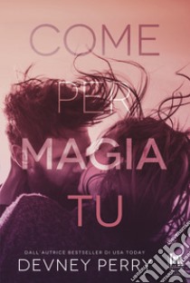 Come per magia tu. E-book. Formato EPUB ebook di Devney Perry