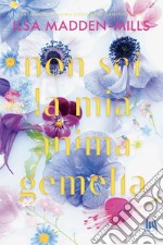 Non sei la mia anima gemella. E-book. Formato EPUB ebook