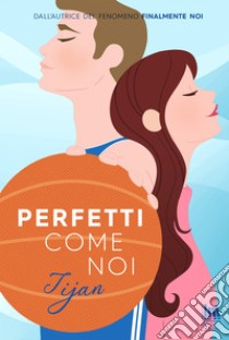 Perfetti come noi. E-book. Formato EPUB ebook di  Tijan