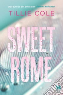 Sweet Rome. E-book. Formato EPUB ebook di Tillie Cole