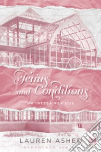 Terms and Conditions. Un'intesa per due. E-book. Formato EPUB ebook di Lauren Asher