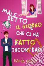 Maledetto il giorno che ci ha fatto incontrare. E-book. Formato EPUB