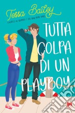 Tutta colpa di un Playboy. E-book. Formato EPUB