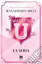 Waylon University. La sfida. E-book. Formato EPUB