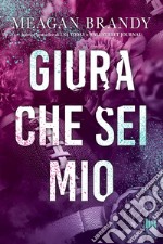 Giura che sei mio. E-book. Formato EPUB ebook