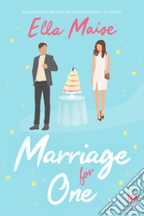 Marriage for one. E-book. Formato EPUB ebook di Ella Maise