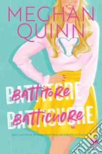 Battitore Batticuore. E-book. Formato EPUB ebook di Meghan Quinn