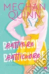 Battitore Batticuore. E-book. Formato EPUB ebook di Meghan Quinn