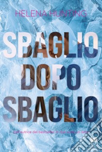 Sbaglio dopo Sbaglio. E-book. Formato EPUB ebook di Helena Hunting