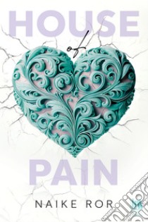 House of Pain. E-book. Formato EPUB ebook di Naike Ror