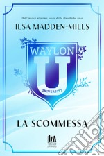 Waylon University. La scommessa. E-book. Formato EPUB