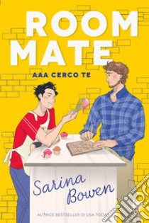 Roommate. AAA cerco te. E-book. Formato EPUB ebook di Sarina Bowen 