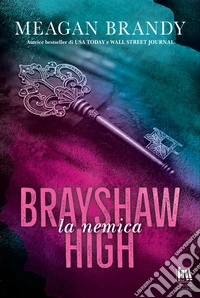 Brayshaw High. La nemica. E-book. Formato EPUB ebook