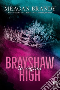 Brayshaw High. La regina. E-book. Formato EPUB ebook
